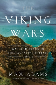 Paperback The Viking Wars: War and Peace in King Alfred's Britain: 789 - 955 Book