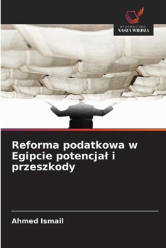 Paperback Reforma podatkowa w Egipcie potencjal i przeszkody [Polish] Book