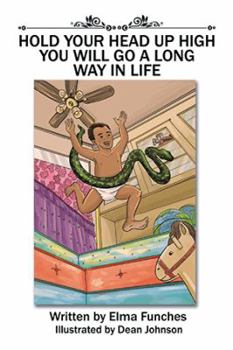 Hardcover Hold Your Head up High You Will Go a Long Way in Life Book