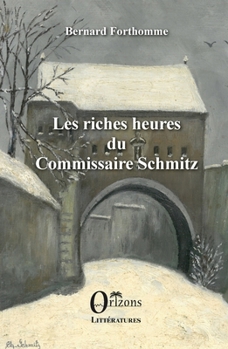 Paperback Les riches heures du Commissaire Schmitz [French] Book