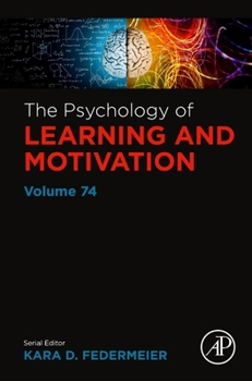 Hardcover The Psychology of Learning and Motivation: Volume 74 Book