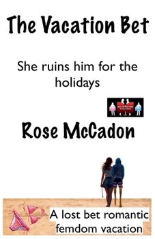 Paperback The Vacation Bet - She ruins him for the holidays Book