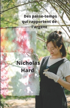 Paperback Des passe-temps qui rapportent de l'argent [French] Book