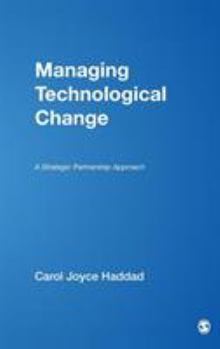 Hardcover Managing Technological Change: A Strategic Partnership Approach Book