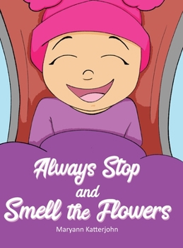 Hardcover Always Stop and Smell the Flowers Book
