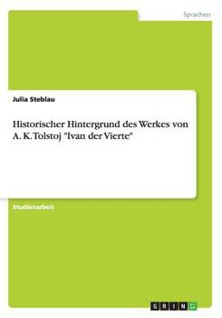 Paperback Historischer Hintergrund des Werkes von A. K. Tolstoj Ivan der Vierte [German] Book