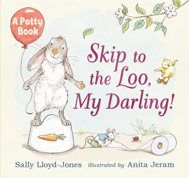 Hardcover Skip to the Loo, My Darling! a Potty Book