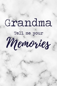Paperback Grandma Tell Me Your Memories: 6x9" Prompted Questions Keepsake Mini Autobiography Notebook/Journal Funny Gift Idea For Grandma, Grandmother Book