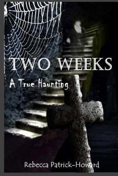 Paperback Two Weeks: A True Haunting: A Family's True Haunting Book