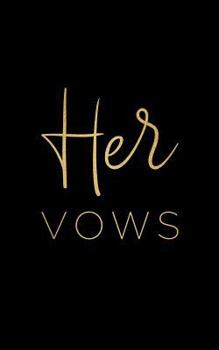 Paperback Her Vows: Vow Notebook: Blank Lined Writing Journal for Bride and Groom: Black Design Book