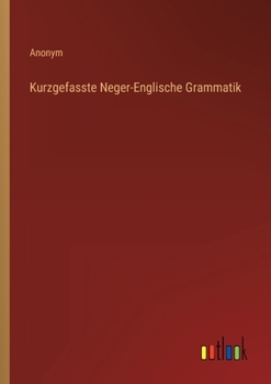 Paperback Kurzgefasste Neger-Englische Grammatik [German] Book