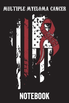 Multiple Myeloma Cancer Notebook: Multiple Myeloma Cancer Journal Notebook (6x9), Multiple Myeloma Cancer Books, Multiple Myeloma Cancer Gifts, Multiple Myeloma Cancer Awareness