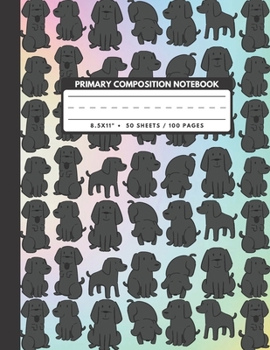 Primary Composition Notebook: Black Labrador Retrievers Rescue Dogs - School Exercise Book , Draw And Write Journal Grades K-2 , Gifts For Student ... 100 Pages (Dogs Primary Composition Book)