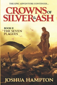 The Seven Plagues - Book #2 of the Crowns of Silver & Ash