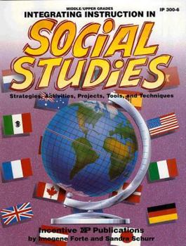 Paperback Integrating Instruction in Social Studies: Strategies, Activities, Projects, Tools, and Techniques Book