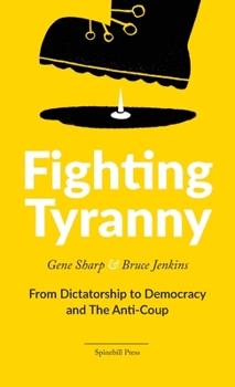 Paperback Fighting Tyranny: From Dictatorship to Democracy & The Anti-Coup Book