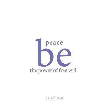 Paperback peace be the power of free will Book