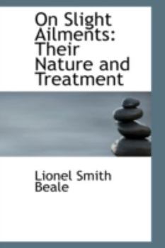 Hardcover On Slight Ailments: Their Nature and Treatment Book