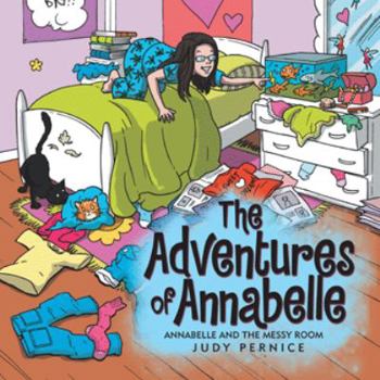 Paperback The Adventures of Annabelle: Annabelle and the Messy Room Book