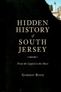 Paperback Hidden History of South Jersey:: From the Capitol to the Shore Book