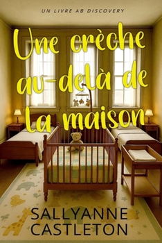 Une crèche au-delà de la maison: Une histoire de couches pour bébé sissy régressif ABDL (French Edition)