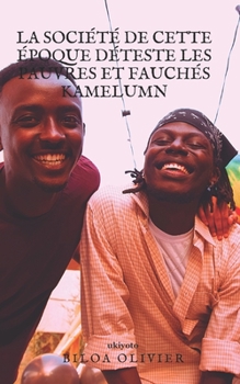 Paperback La Société De Cette Époque Déteste Les Pauvres Et Fauchés Kamelumn [French] Book
