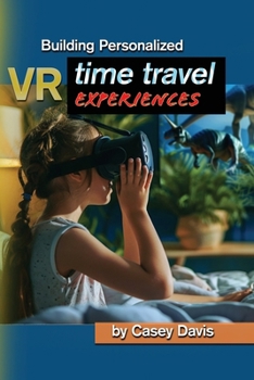 Paperback Building Personalized VR Time Travel Experiences Book