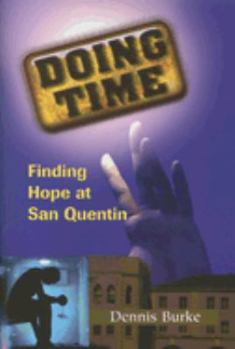 Paperback Doing Time: Finding Hope at San Quentin Book