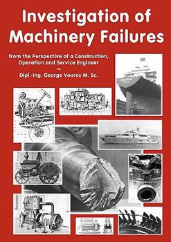 Paperback Investigation of Machinery Failures: from the Perspective of a Construction, Operation and Service Engineer Book