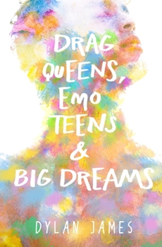 Paperback Drag Queens, Emo Teens & Big Dreams Book