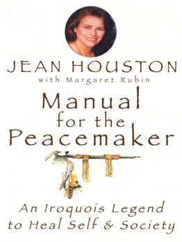 Paperback Manual for the Peacemaker: An Iroquois Legend to Heal Self and Society Book