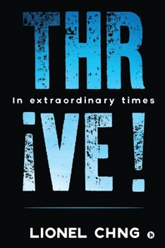 Paperback Thrive !: In Extraordinary Times Book