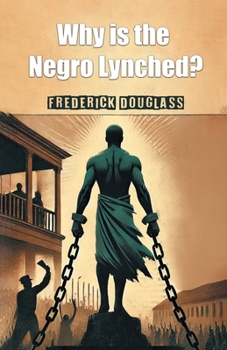 Paperback Why is the Negro Lynched? Book