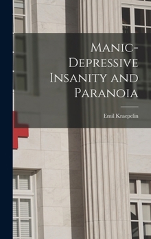 Hardcover Manic-depressive Insanity and Paranoia Book