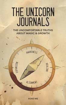 The Unicorn Journals: The Uncomfortable Truths About Magic & Growth