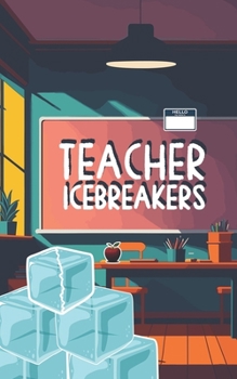 Paperback Teacher Icebreakers: an Icebreaker Questions Book for the Classroom and Small Groups Book