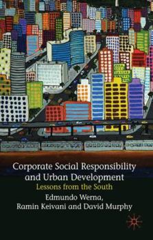 Hardcover Corporate Social Responsibility and Urban Development: Lessons from the South Book