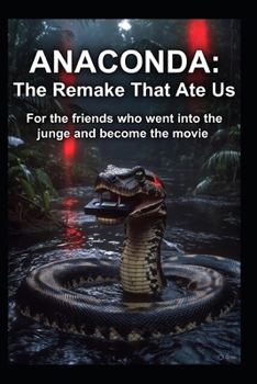 Paperback Anaconda: The Remake That Ate Us Book