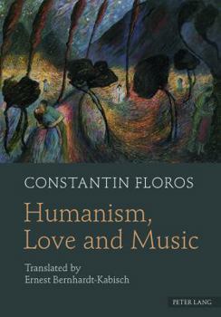 Hardcover Humanism, Love and Music: Translated by Ernest Bernhardt-Kabisch Book