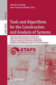 Paperback Tools and Algorithms for the Construction and Analysis of Systems: 22nd International Conference, Tacas 2016, Held as Part of the European Joint Confe Book