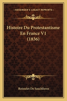 Paperback Histoire Du Protestantisme En France V1 (1836) [French] Book