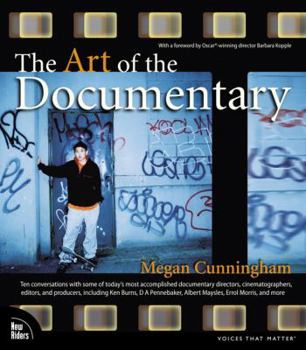 Paperback The Art of the Documentary: Ten Conversations with Leading Directors, Cinematographers, Editors, and Producers Book
