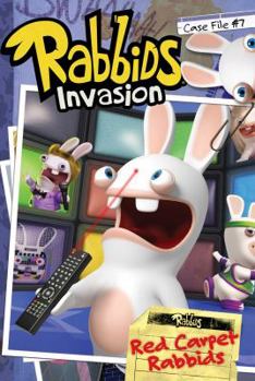 Case File #7 Red Carpet Rabbids - Book #7 of the Rabbids Case Files