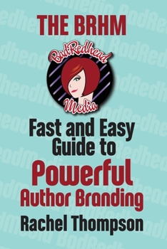 Paperback The Bad RedHead Media Fast and Easy Guide to Powerful Author Branding Book