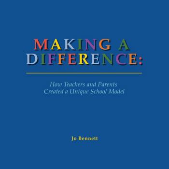 Paperback Making a Difference: HowTeachers and Parents Created a Unique School Model. Book