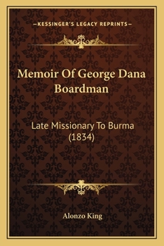 Paperback Memoir Of George Dana Boardman: Late Missionary To Burma (1834) Book