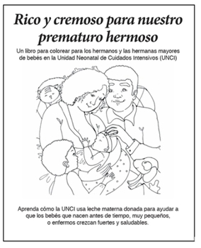 Rico Y Cremoso Para Nuestro Prematuro Hermoso: Un Libro de Colorear Para Los Hermanos de Bebés En La Unidad Neonatal de Cuidados Intensivos (Unci): 5-