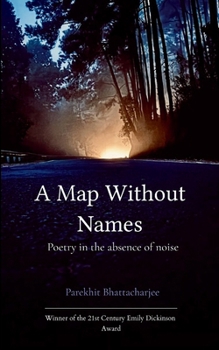 Paperback A Map Without Names Poetry In The Absence of Noise Book