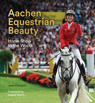 Hardcover Aachen Equestrian Beauty: Horse Show to the World Book