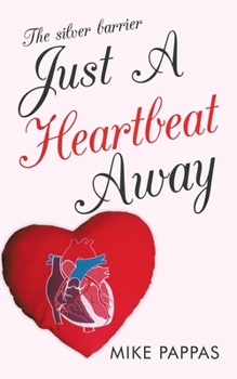 Paperback Just a Heartbeat Away: The Silver Barrier Book